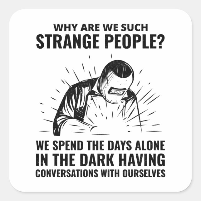 Welder Welding Weld Metal Ironworker Funny Square Sticker (Front)