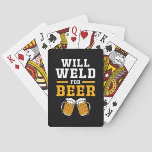 Welder Will Well For Beer Playing Cards