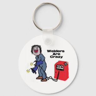 Welders are Crazy Key Ring
