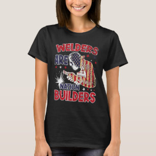 Welders Are Nation Builders Cool Welding Us Flag W T-Shirt