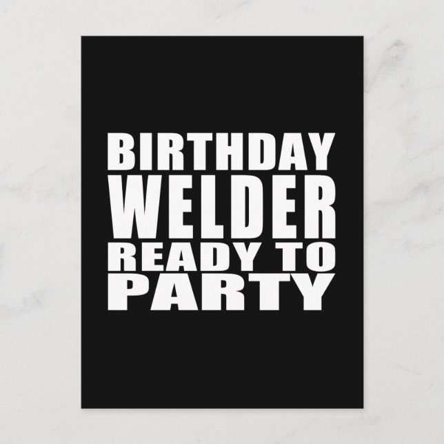 Welders : Birthday Welder Ready to Party Invitation Postcard (Front)