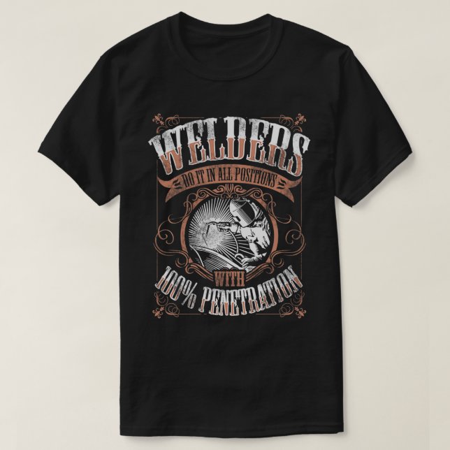 WELDERS Complete Penetration Funny Welder Welding  T-Shirt (Design Front)