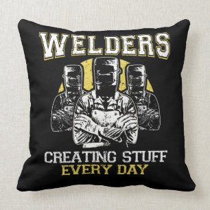 Welders, creating stuff every day cushion