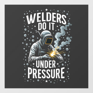 Welders do it Under Pressure Sea Welder Worker Window Cling