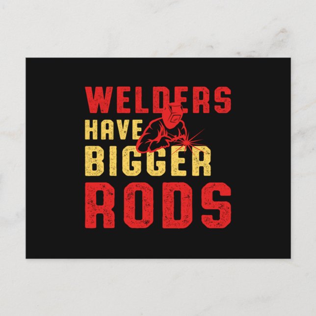 Welders Have Bigger Rods Welder Welding Job Gift Postcard (Front)