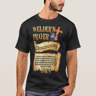 Welder's Prayer Watch Over Me Welding Steelworker T-Shirt
