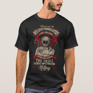 Welders Welding Fabricators T-Shirt