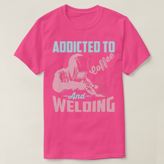 Welding And Coffee Addicted Construction Steel-Wor T-Shirt (Design Front)