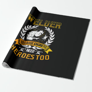 Welding Because Engineers Need Heroes Too | Welder Wrapping Paper