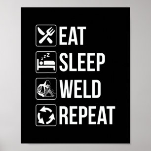 Welding Eat Sleep Weld Repeat Funny Mig Tig Arc Poster