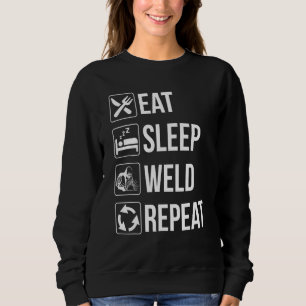 Welding Eat Sleep Weld Repeat  Mig Tig Arc Gas Wel Sweatshirt