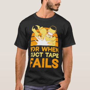 Welding for when duct tape fails  1 T-Shirt