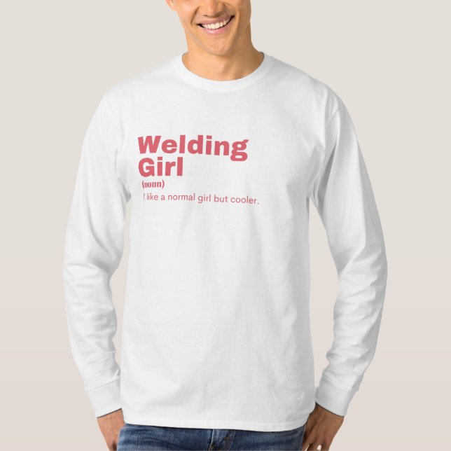 Welding Girl - Welding T-Shirt (Front)