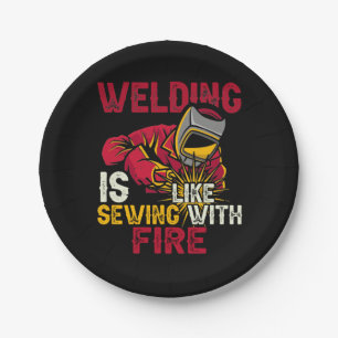 Welding is like sewing with fire paper plate