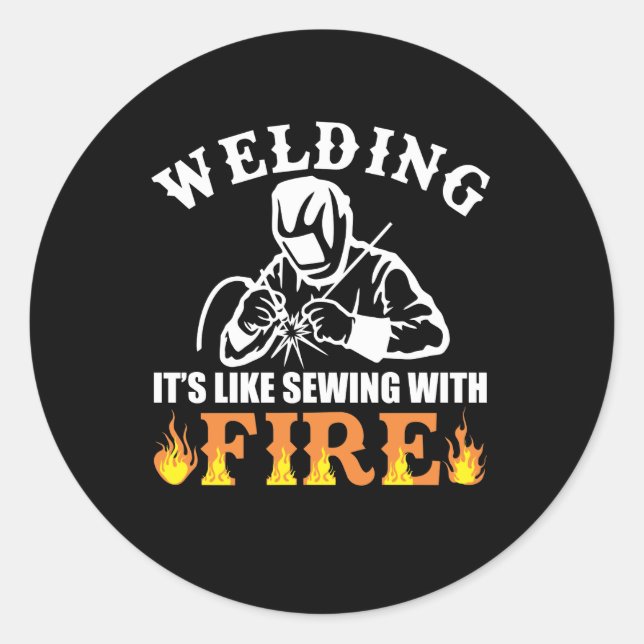 Welding It Like Sewing With Fire Welding Classic Round Sticker (Front)