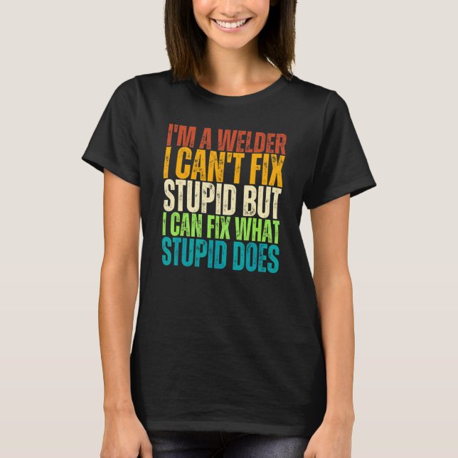 Welding Memes Apparel For Expert Welders T-Shirt (Front)