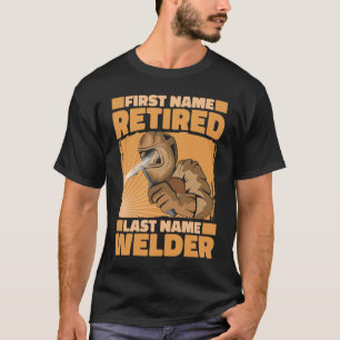 Welding Retiree Metal Worker Retired Welder T-Shirt