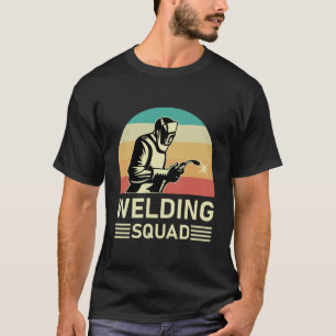 Welding Squad - Welding Welder T-Shirt
