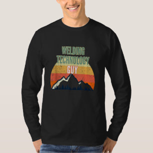 Welding Technology For Men Welding Technology Guy T-Shirt