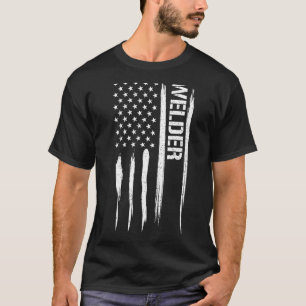 Welding Welder - American Flag Sayings T-Shirt