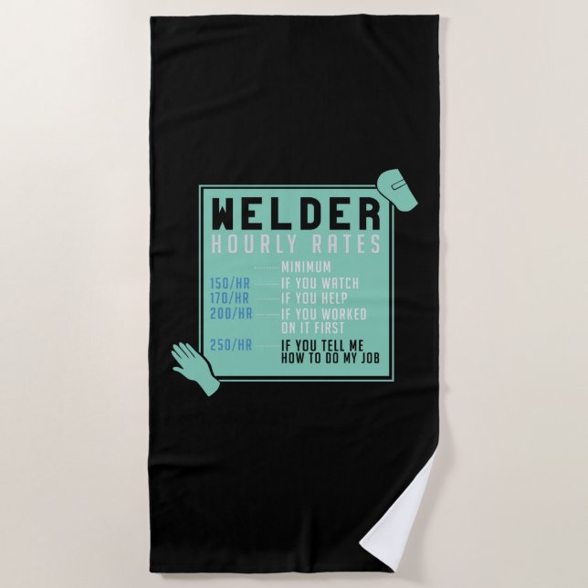Welding - Welder Hourly Rates Beach Towel (Front)