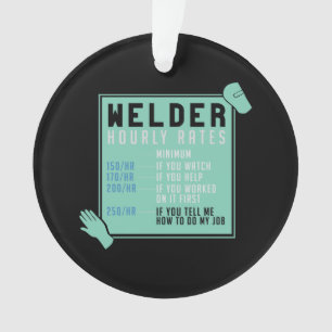 Welding - Welder Hourly Rates Ornament