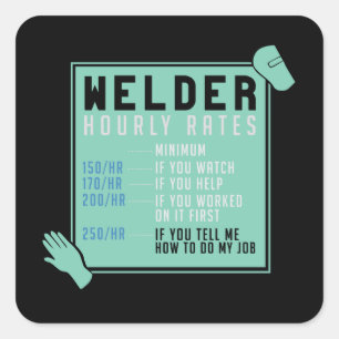 Welding - Welder Hourly Rates Square Sticker