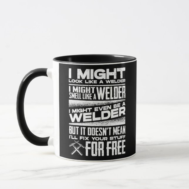 Welding Welder Metalworker I Might Look Like a Mug (Left)