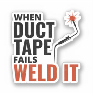 Welding Welder Weld Metal fabrication Funny