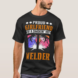 Welding Work for Metal Workers Girlfriend T-Shirt