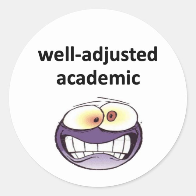 "well-adjusted academic" stickers (Front)