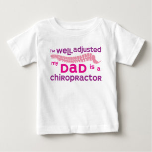Well Adjusted - My Dad Is A Chiropractor Baby T-Shirt