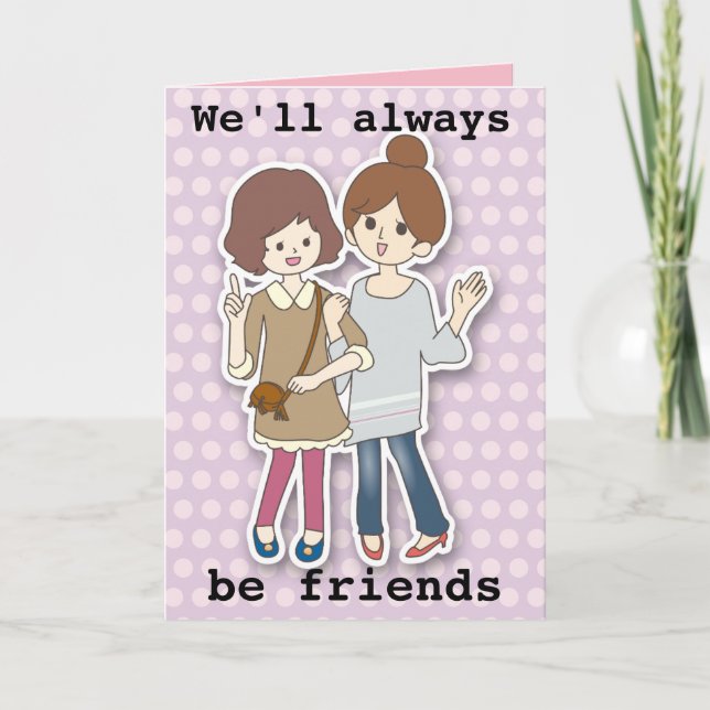 WE'LL ALWAYS BE FRIENDS YOU KNOW TOO MUCH CARDS (Front)