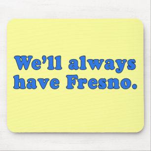 We'll Always Have Fresno Classic TV Line Mouse Mat