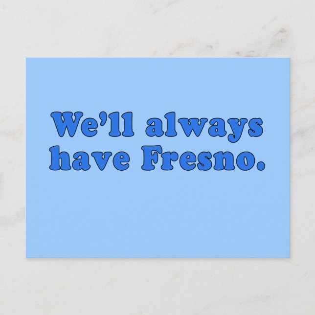 We'll Always Have Fresno Classic TV Line Postcard (Front)