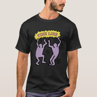 We'll Be A Fine Living  Fineline Lets Dancer Now M T-Shirt