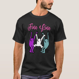 We'll Be A Fine Living Outfits Music Fineline Lets T-Shirt