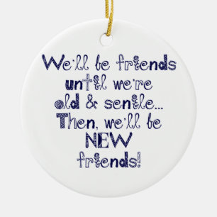 We'll be friends until we're old and senile ceramic tree decoration