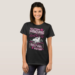 Well Behaved Grandma Rare Make History Snowmobile T-Shirt