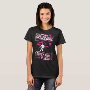 Well Behaved Grandmas Rarely Make History Skiing T-Shirt