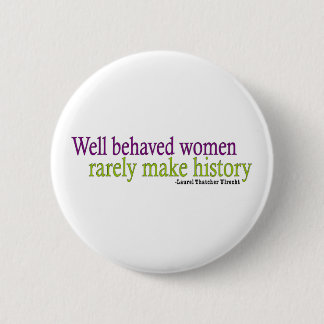 Well Behaved Women 6 Cm Round Badge
