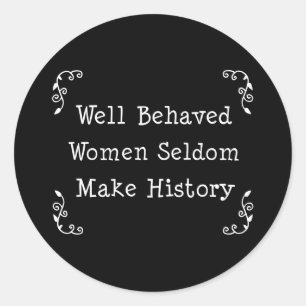 Well Behaved Women Classic Round Sticker