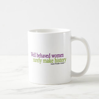 Well Behaved Women Coffee Mug
