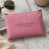 Well Behaved Women Don't Make History Pink