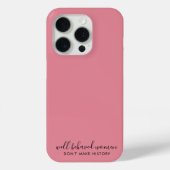 Well Behaved Women Don't Make History Pink Case-Mate iPhone Case (Back)