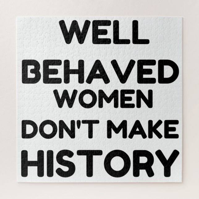 Well Behaved Women Feminist QUOTE Jigsaw Puzzle (Vertical)