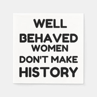 Well Behaved Women Feminist QUOTE Napkin