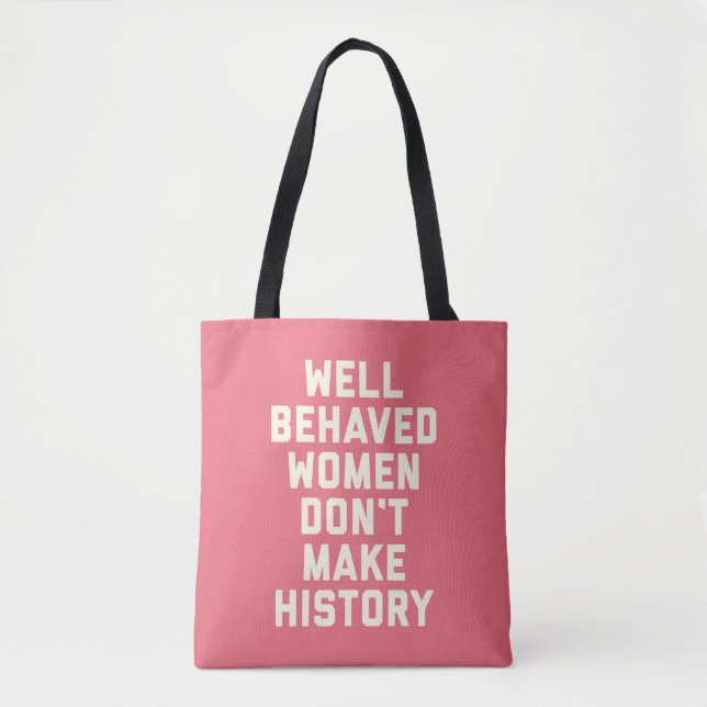 Well Behaved Women Feminist Quote Tote Bag (Front)