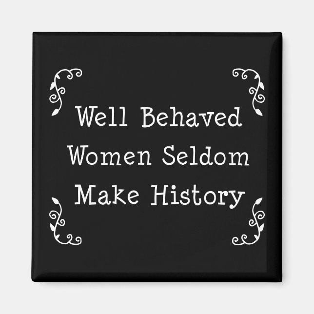 Well Behaved Women Magnet (Front)