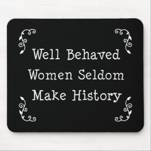 Well Behaved Women Mouse Mat